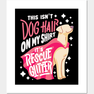 This Isn't Dog Hair On My Shirt It's Rescue Glitter - Funny Rescue Dog Gift Posters and Art